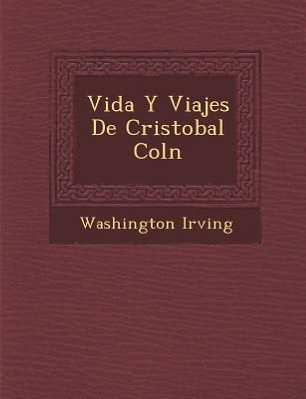 Vida Y Viajes De Cristobal Col�n
