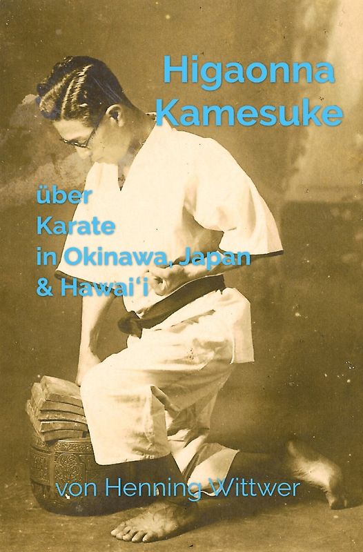 Higaonna Kamesuke über Karate in Okinawa, Japan &amp; Hawaiʻi