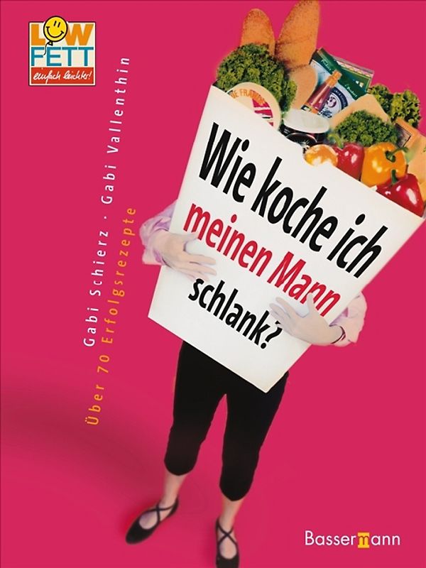LowFett 30 - Wie koche ich meinen Mann schlank?