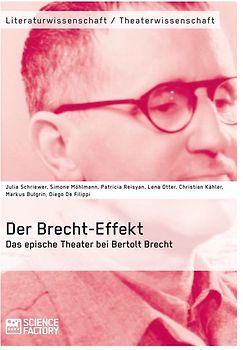 Der Brecht-Effekt. Das epische Theater bei Bertolt Brecht