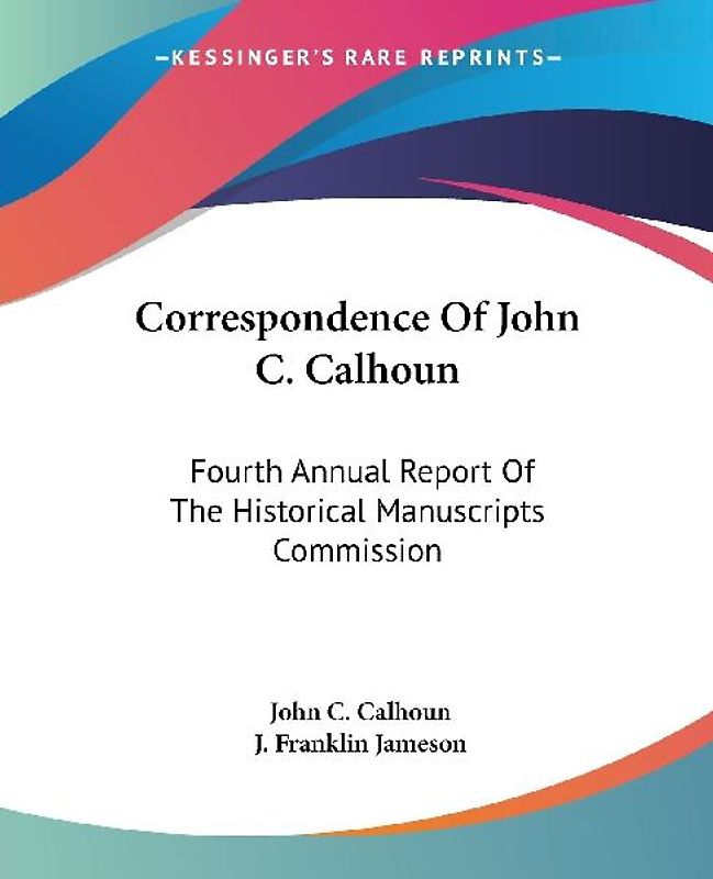Correspondence Of John C. Calhoun