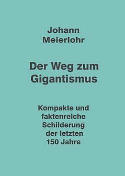 Der Weg zum Gigantismus