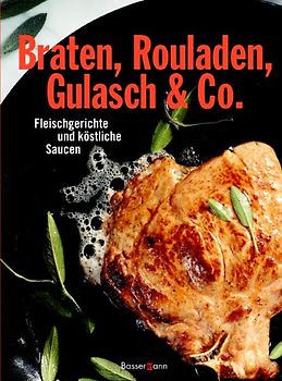 Braten, Rouladen, Gulasch & Co.