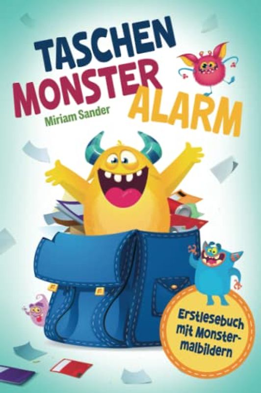 Taschenmonsteralarm - Erstlesebuch mit Monstermalbildern: Interaktives Kinderbuch mit lustigen Monstergeschichten. Ein monsterstarkes Lesebuch zum Lesen lernen für Kinder ab 6 Jahren.