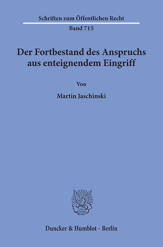 Der Fortbestand des Anspruchs aus enteignendem Eingriff.