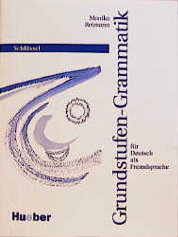 Grundstufen-Grammatik für Deutsch als Fremdsprache. Deutsch als Fremdsprache / Schlüssel
