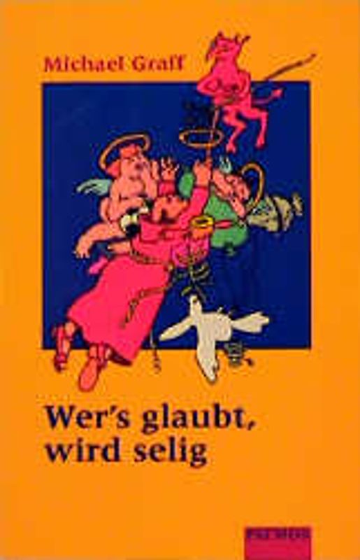 Wer's glaubt, wird selig