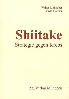 Shiitake - Strategie gegen Krebs.