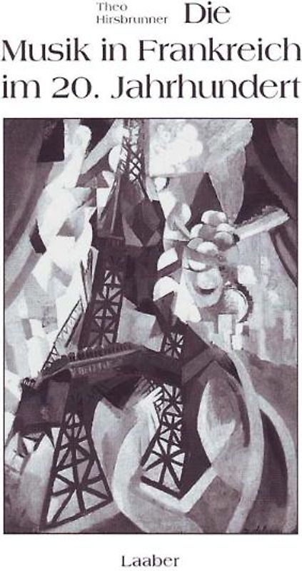 Die Musik in Frankreich im 20. Jahrhundert