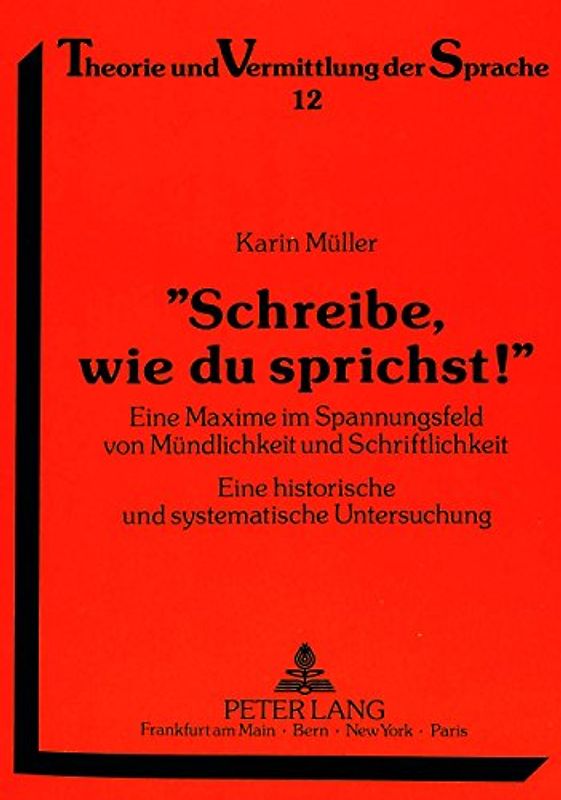 «Schreibe, wie du sprichst!»