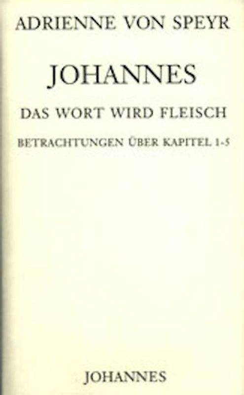 Johannes / Das Wort wird Fleisch