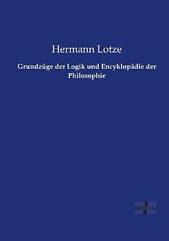 Grundzüge der Logik und Encyklopädie der Philosophie
