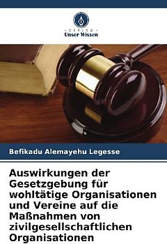 Auswirkungen der Gesetzgebung für wohltätige Organisationen und Vereine auf die Maßnahmen von zivilgesellschaftlichen Organisationen