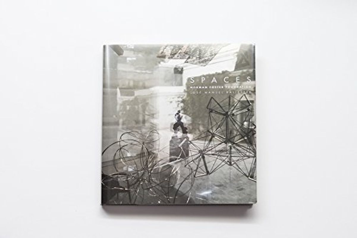 Spaces . Norman Foster Foundation (Espirituales españoles. Serie A, Textos, Band 35)