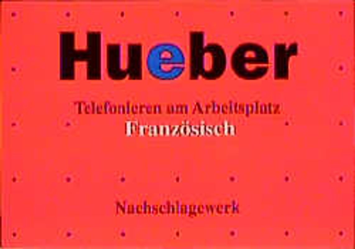 Telefonieren am Arbeitsplatz / Französisch. Ein Kompakt-Training mit Nachschlagewerk und Audiocassette / Nachschlagewerk