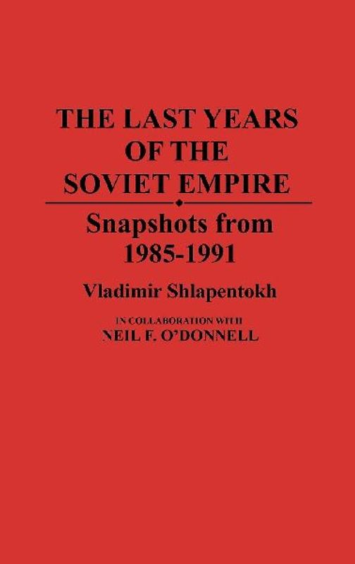 The Last Years of the Soviet Empire