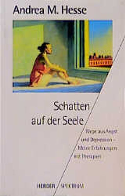 Schatten auf der Seele. Wege aus Angst und Depression - Meine Erfahrungen mit Therapien