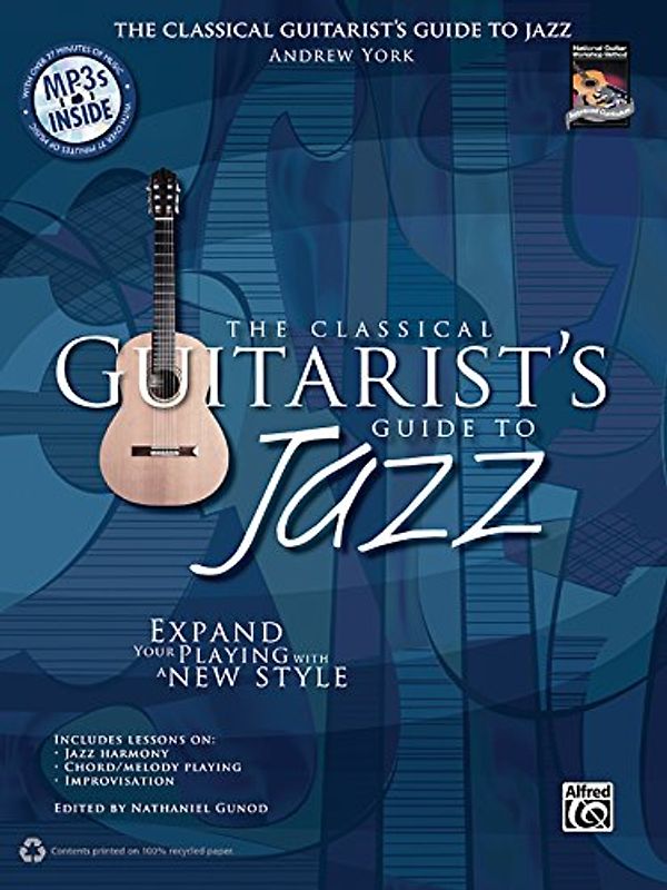 The Classical Guitarist's Guide to Jazz: Expand Your Playing with a New Style, Book & 3 CDs (National Guitar Workshop)
