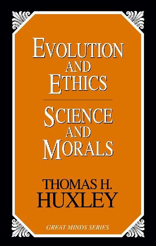 Evolution and Ethics Science and Morals