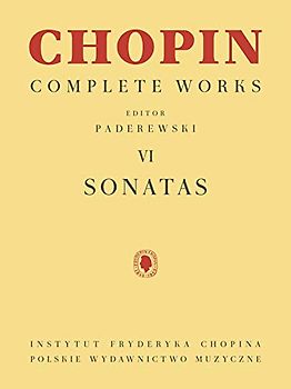 Sonatas: Chopin Complete Works Vol. VI (Chopin Complete Works, 6)
