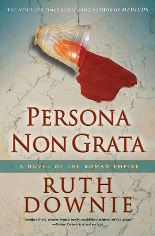 Persona Non Grata - A Novel of the Roman Empire - Ruth Downie