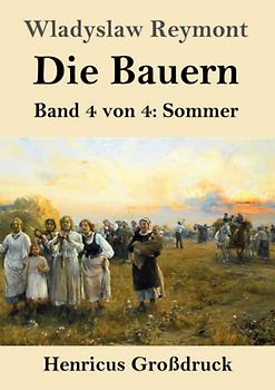 Die Bauern (Großdruck): Band 4 von 4: Sommer