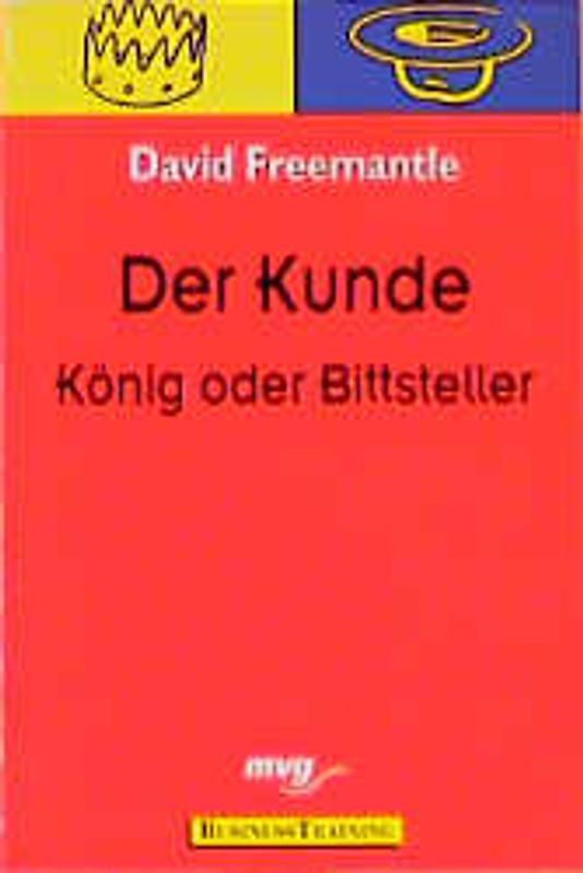 Der Kunde - König oder Bittsteller?