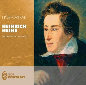 Sven Görtz - Hörportrait: Heinrich Heine