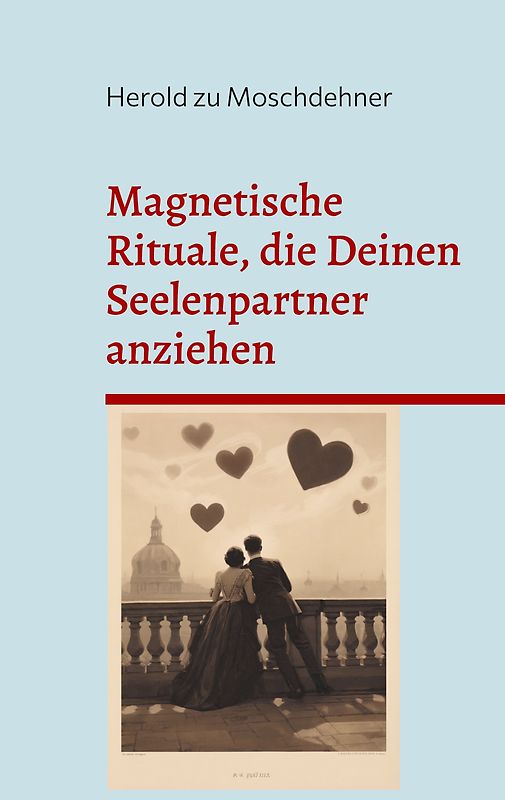 Magnetische Rituale, die Deinen Seelenpartner anziehen