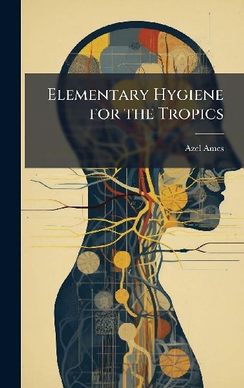 Elementary Hygiene for the Tropics