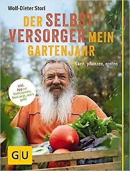Der Selbstversorger: Mein Gartenjahr