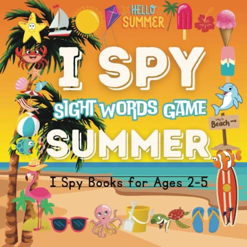 I Spy Summer: I Spy Books for Ages 2-5, Sight Word Game (I Spy Book Collection For Toddlers, Band 2)