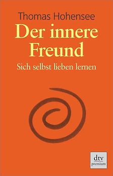 Der innere Freund. Sich selbst lieben lernen