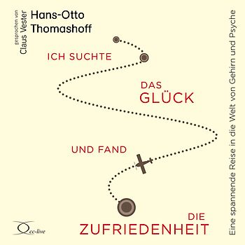 Ich suchte das Glück und fand die Zufriedenheit