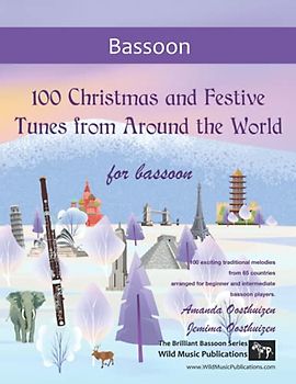 100 Christmas and Festive Tunes from Around the World for Bassoon: Exciting traditional melodies from 65 countries arranged for beginner and intermediate bassoon players