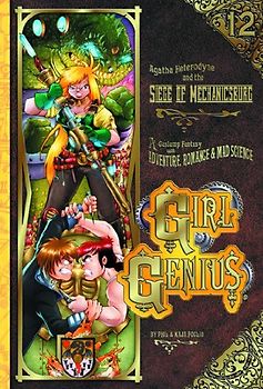 Girl Genius Volume 12: Siege of Mechanicsburg Tp - Foglio, Phil