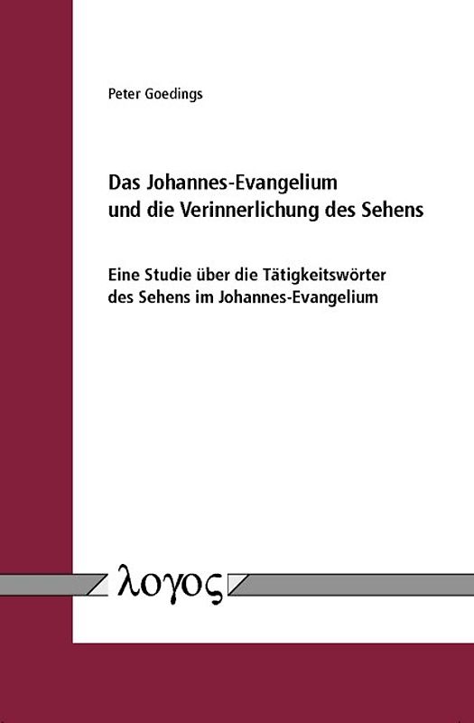Das Johannes-Evangelium und die Verinnerlichung des Sehens