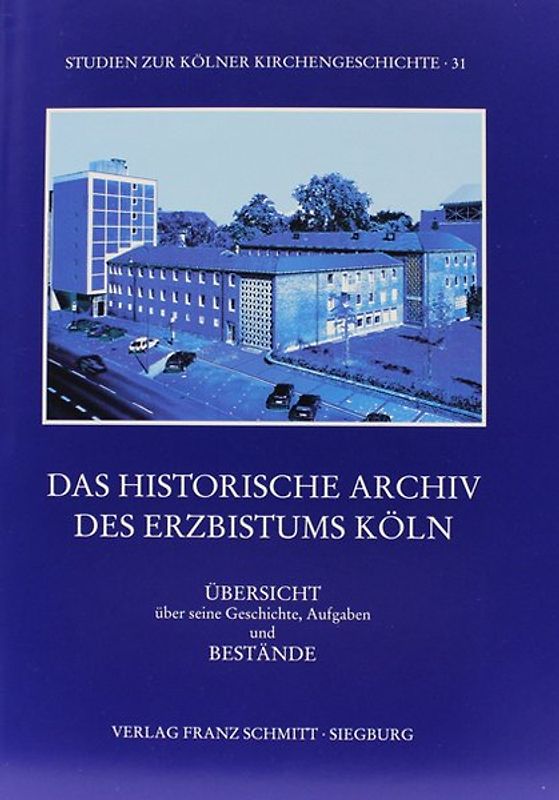 Das Historische Archiv des Erzbistums Köln