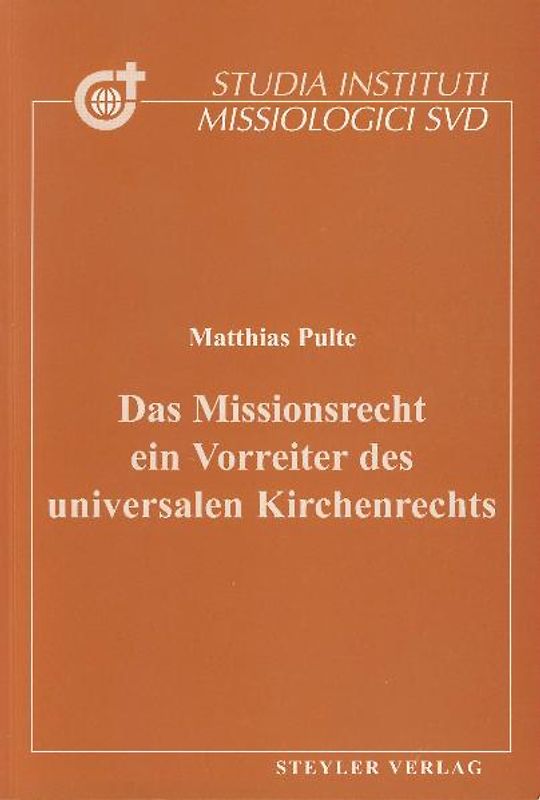 Das Missionsrecht  - ein Vorreiter des universalen Kirchenrechts