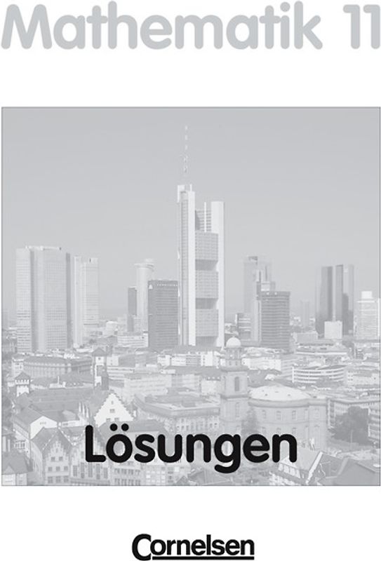 Bigalke/Köhler: Mathematik Sekundarstufe II - Hessen - Bisherige Ausgabe / 11. Schuljahr - Lösungen zum Schülerbuch