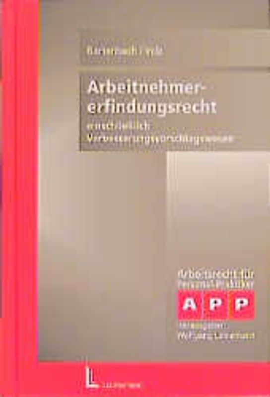 Arbeitnehmererfindungsrecht. Einschliesslich Verbesserungsvorschlagwesen