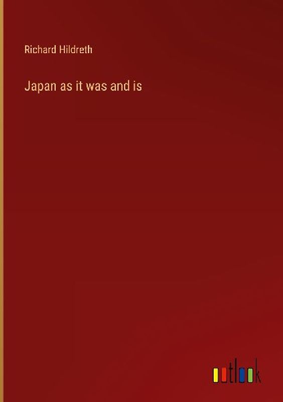 Japan as it was and is