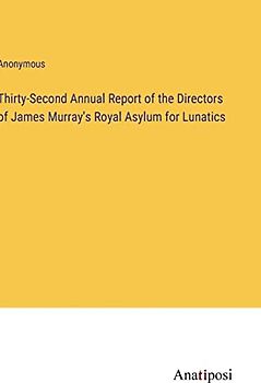 Thirty-Second Annual Report of the Directors of James Murray's Royal Asylum for Lunatics
