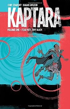 Kaptara Volume 1: Fear Not Tiny Alien
