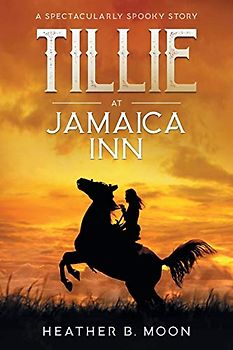 Tillie at Jamaica Inn: A Spectacularly Spooky Story