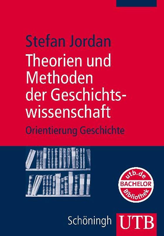Theorien und Methoden der Geschichtswissenschaft