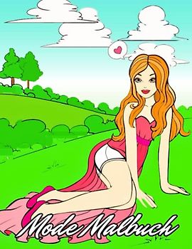 Mode Malbuch Für Mädchen: für junge Mädchen und Erwachsene, 60 einzigartige bezaubernde modische Damen und Frauen, stilvollen modernen Outfits, die ... Entspannung, Buch der Aktivitäten für Mädchen