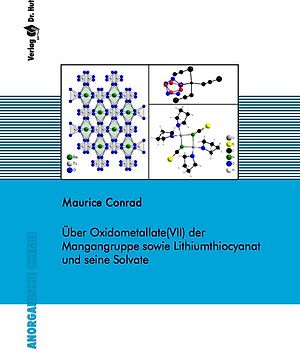 Über Oxidometallate(VII) der Mangangruppe sowie Lithiumthiocyanat und seine Solvate