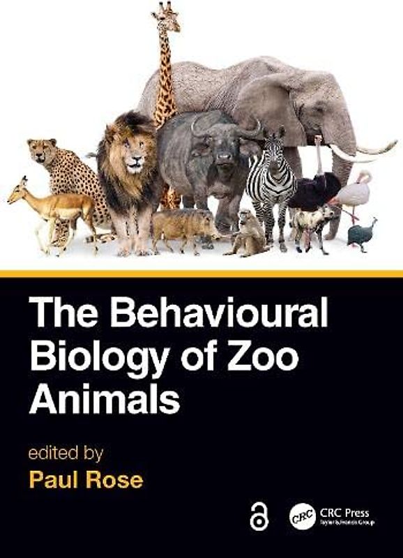 The Behavioural Biology of Zoo Animals