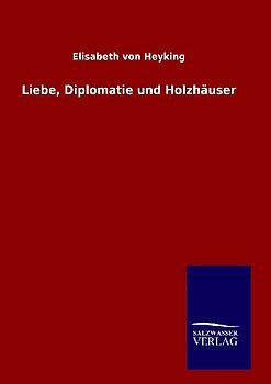 Liebe, Diplomatie und Holzhäuser
